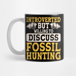 Introverted But Willing To Discuss Fossil Hunting T shirt For Women Mug